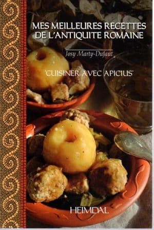 Mes meilleures recettes de l'antiquité romaine