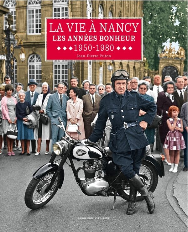 La vie à Nancy - Les années bonheur - 1950-1980