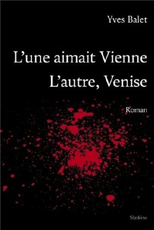 L'une aimait Vienne, l'autre Venise