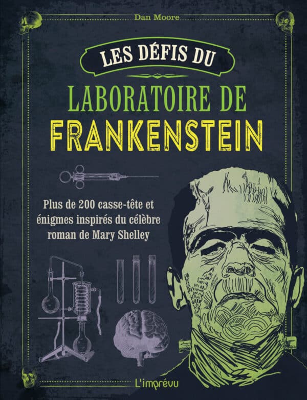 Les défis du laboratoire de Frankenstein - Plus de 200 casse-tête et énigmes inspirés du célèbre roman de Mary Shelley