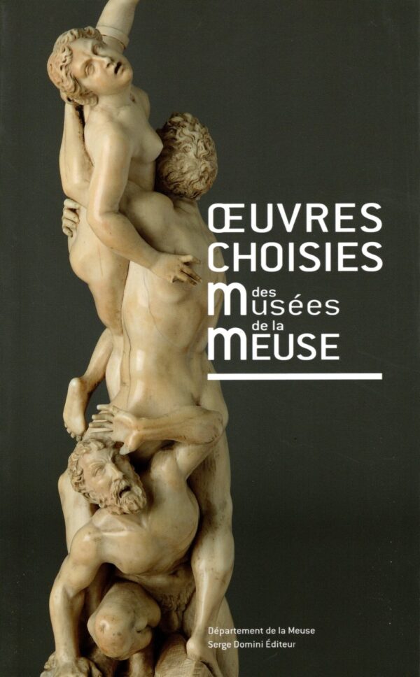 Œuvres choisies des musées de la Meuse