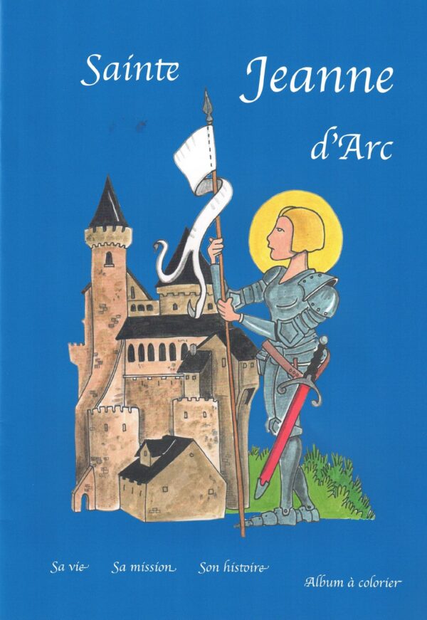 Sainte Jeanne d'Arc - Album à lire et à colorier