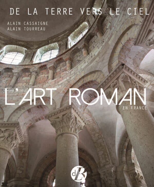 L'Art Roman en France - De la terre vers le ciel