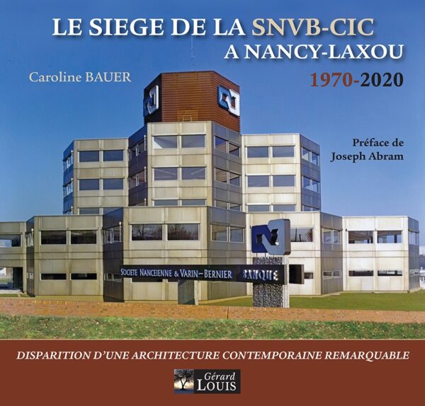 Le siège de la SNVB-CIC à Nancy-Laxou 1970-2020