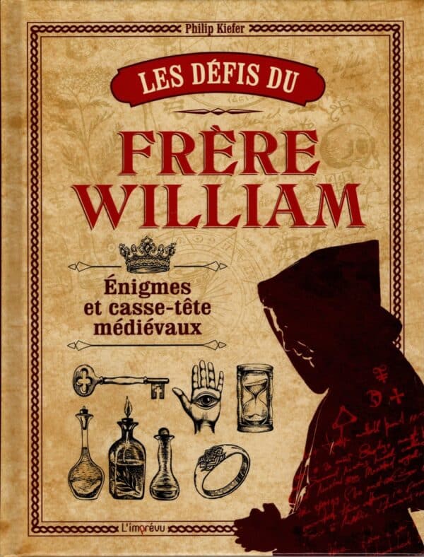 Les défis du Frère William - Énigmes et casse-tête médiévaux