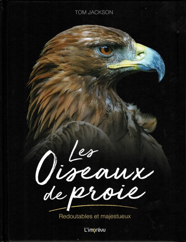 Les oiseaux de proie - Redoutables et majestueux