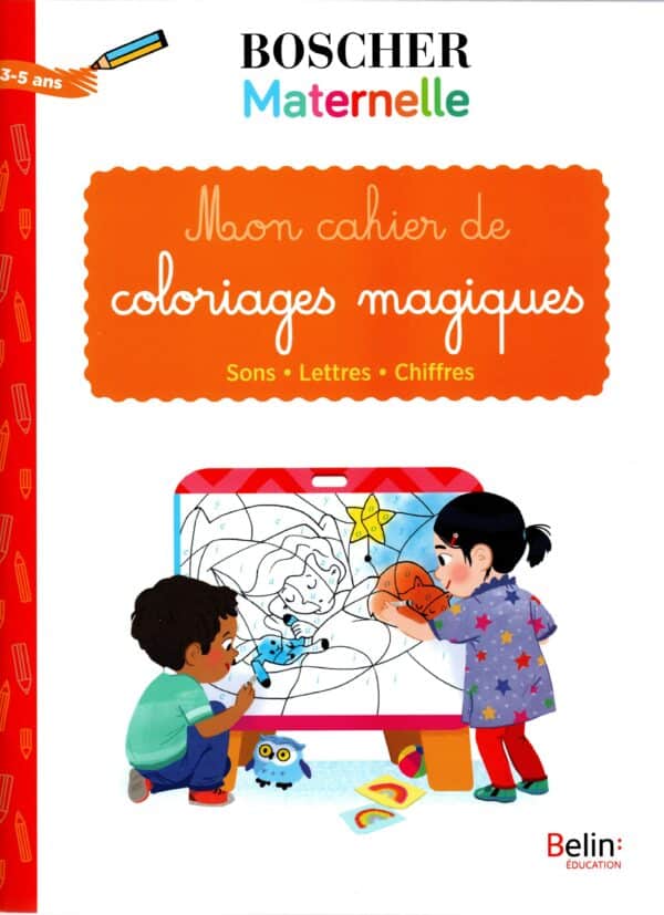 Mon cahier de coloriages magiques - Sons Lettres Chiffres