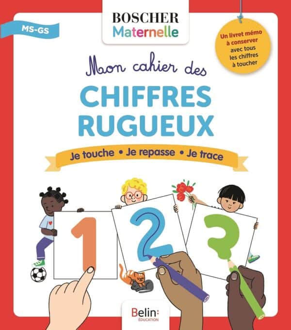 Mon cahier des chiffres rugeux - Je touche, je repasse, je trace