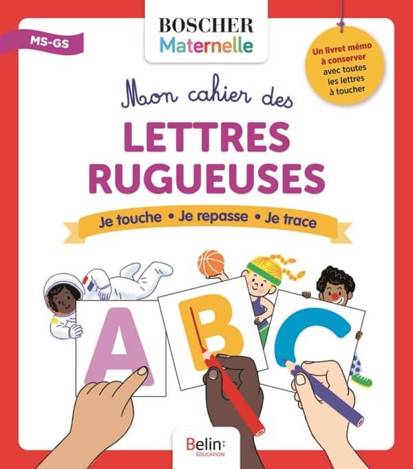 Mon cahier des lettres rugueuses - Je touche, je repasse, je trace