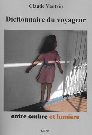 dictionnaire du voyageur entre ombre et lumière livre de claude vautrin