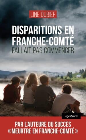 Disparitions en Franche-Comté - Fallait pas commencer
